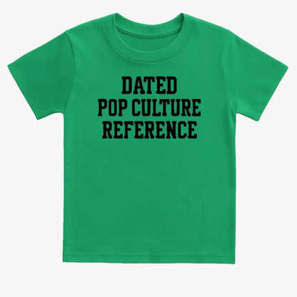 Dated Pop Culture Reference-Kids T-Shirt-Green