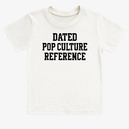 Dated Pop Culture Reference-Kids T-Shirt-White