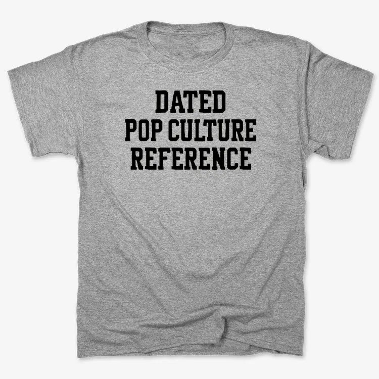 Dated Pop Culture Reference-Men's T-Shirt-Gray Heather