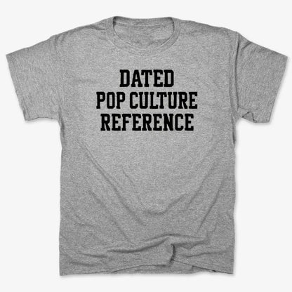 Dated Pop Culture Reference-Men's T-Shirt-Gray Heather