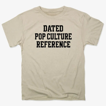 Dated Pop Culture Reference-Men's T-Shirt-Sand
