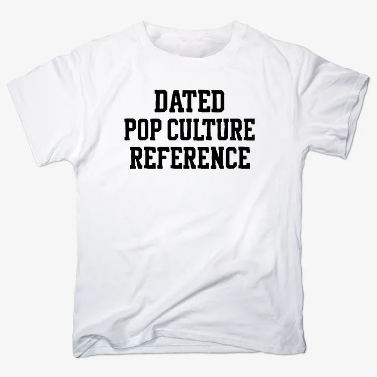 Dated Pop Culture Reference-Men's T-Shirt-White