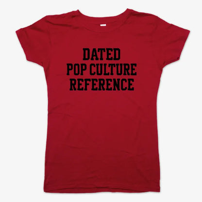 Dated Pop Culture Reference-Women's T-Shirt-Deep Red