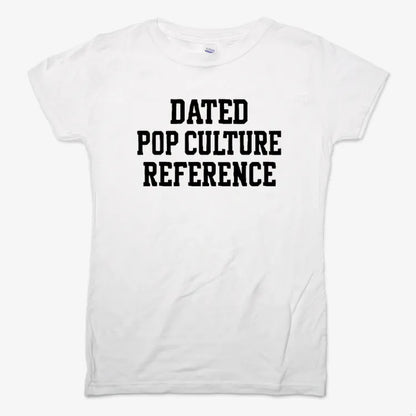 Dated Pop Culture Reference-Women's T-Shirt-Snow