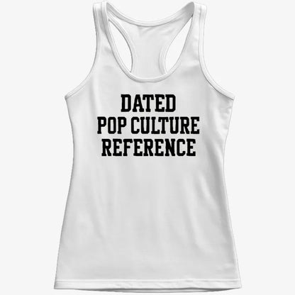 Dated Pop Culture Reference-Women's Tank Top-Snow