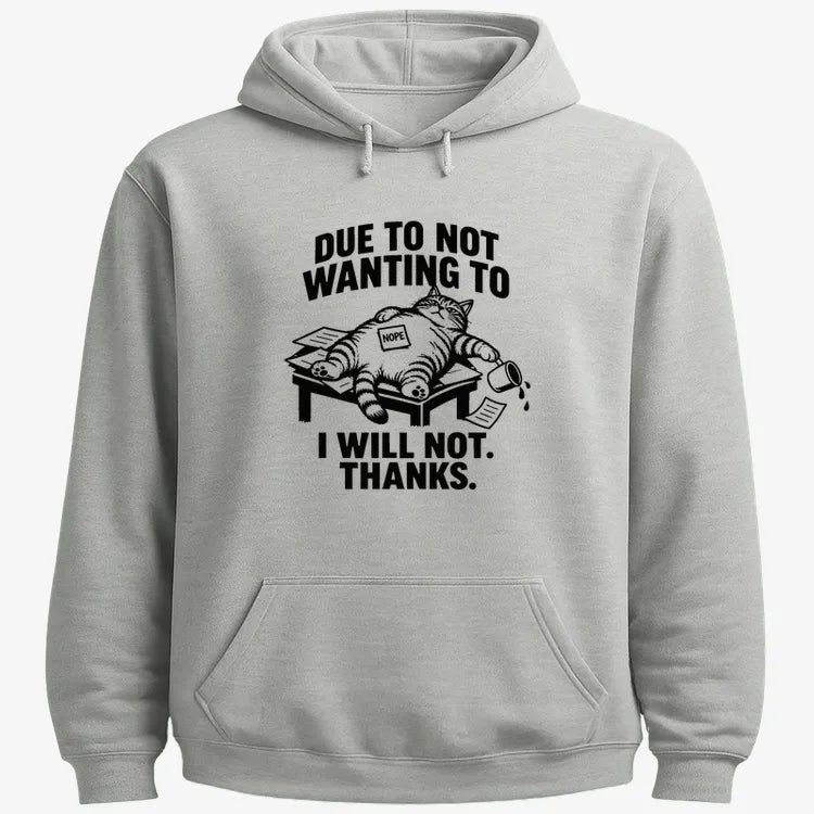 Due to Not Wanting to I Will Not. Thanks.-Hoodie-Gray Heather