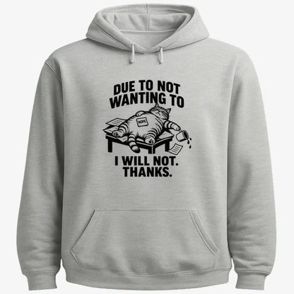 Due to Not Wanting to I Will Not. Thanks.-Hoodie-Gray Heather