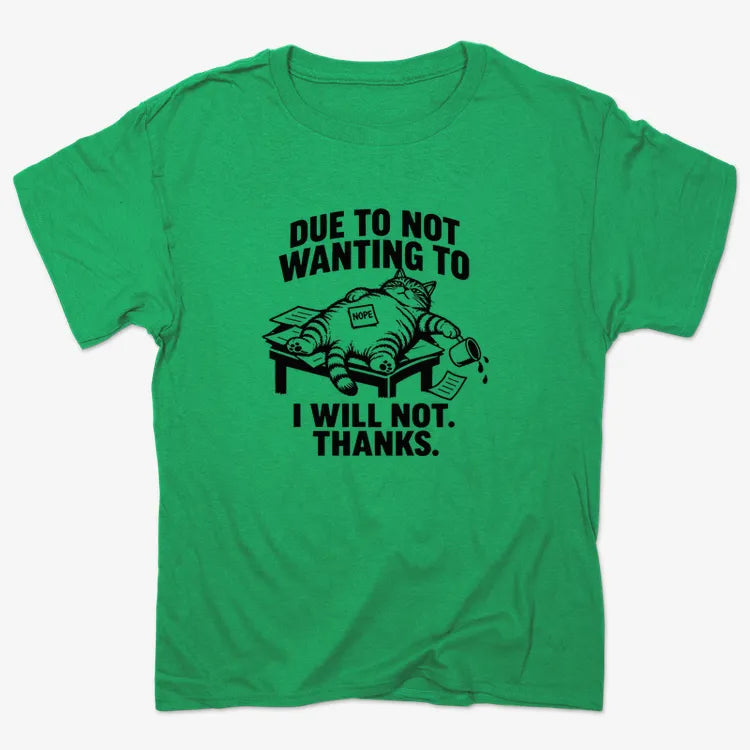 Due to Not Wanting to I Will Not. Thanks.-Unisex Heavyweight T-Shirt-Kelly Green Heather