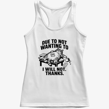 Due to Not Wanting to I Will Not. Thanks.-Women's Tank Top-Snow
