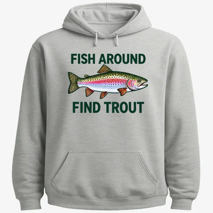Fish Around Find Trout-Hoodie-Gray Heather