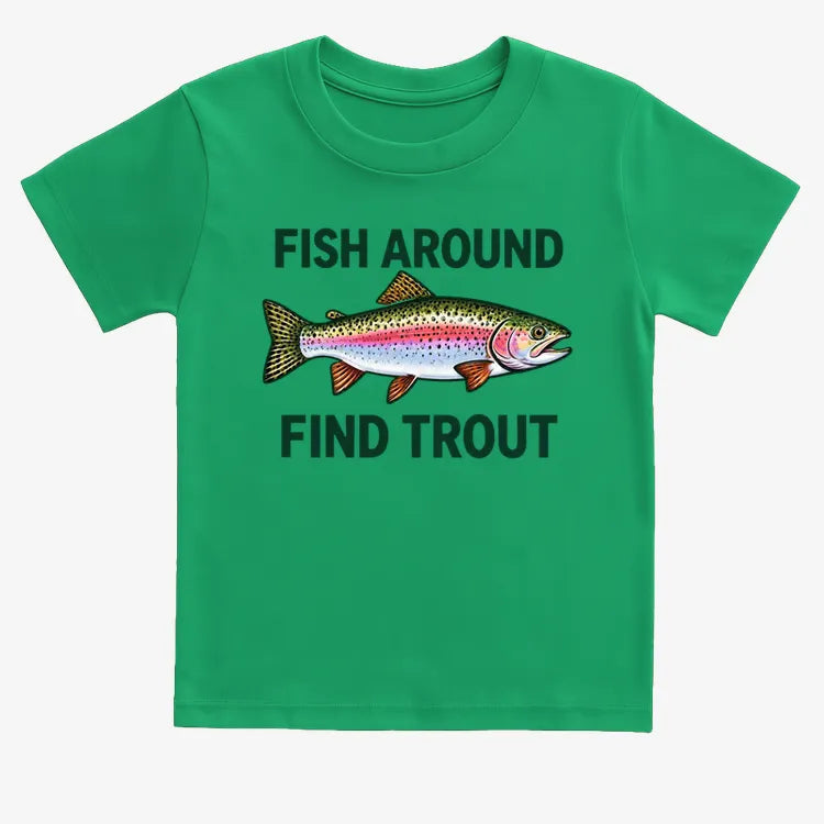Fish Around Find Trout-Kids T-Shirt-Green