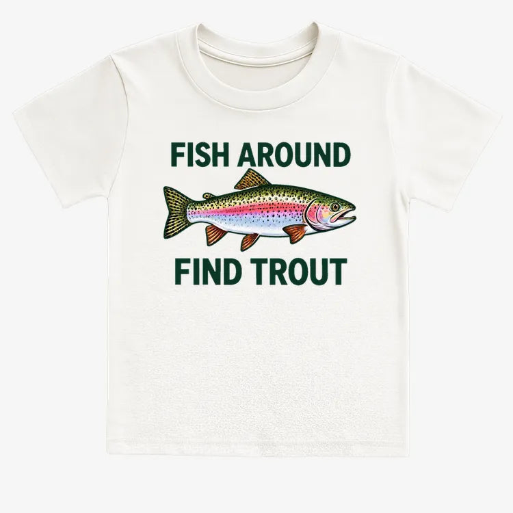 Fish Around Find Trout-Kids T-Shirt-White
