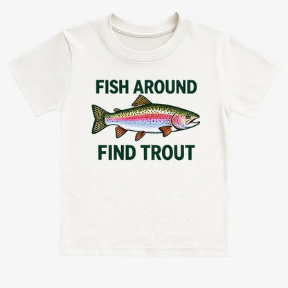 Fish Around Find Trout-Kids T-Shirt-White