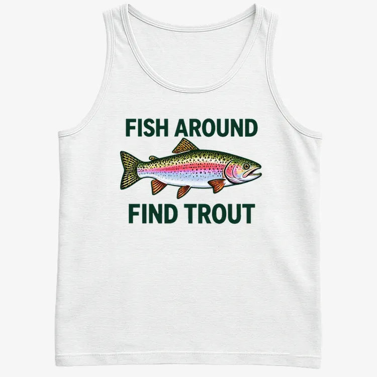Fish Around Find Trout-Men's Tank Top-White