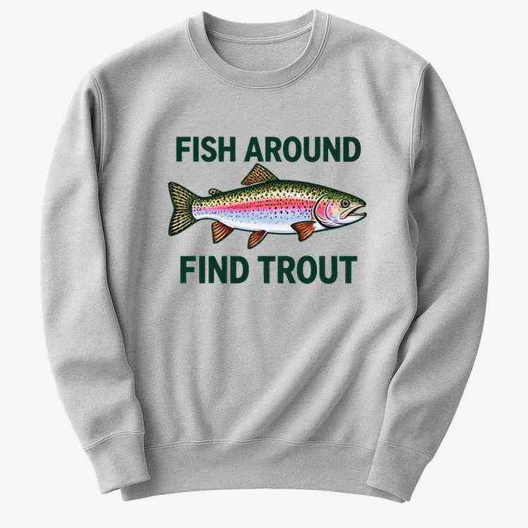 Fish Around Find Trout-Sweatshirt-Gray Heather