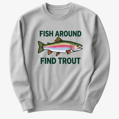 Fish Around Find Trout-Sweatshirt-Gray Heather