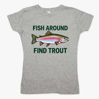 Fish Around Find Trout-Women's T-Shirt-Gray Granite