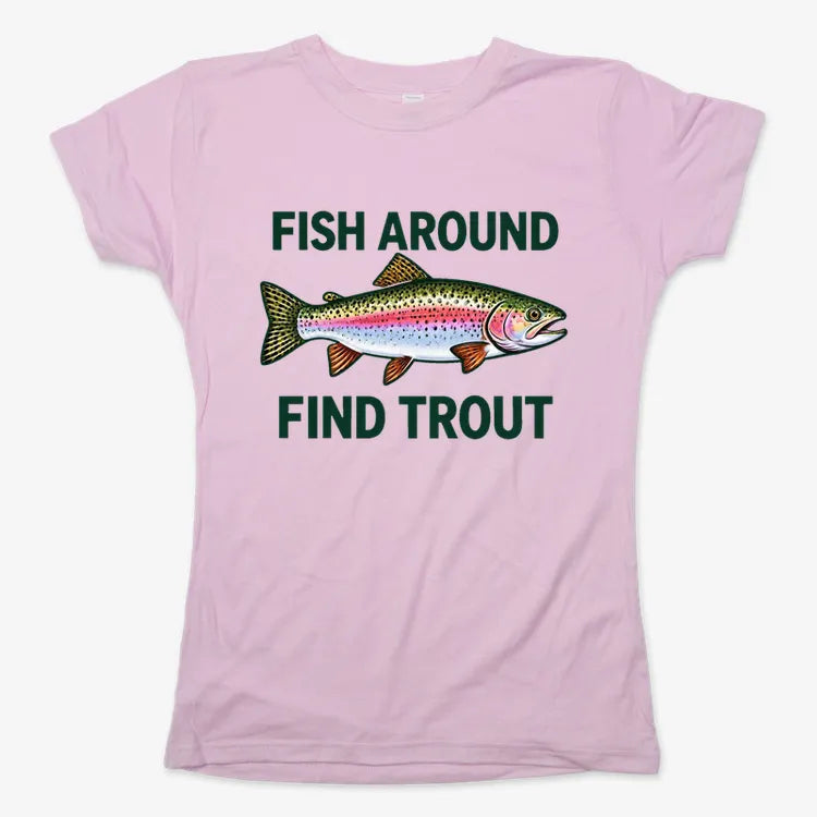 Fish Around Find Trout-Women's T-Shirt-Soft Pink