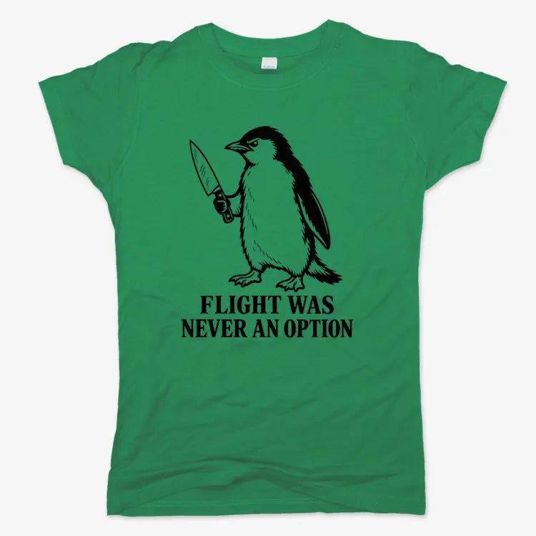 Flight Was Never An Option Penguin-Women's T-Shirt-Lucky Green
