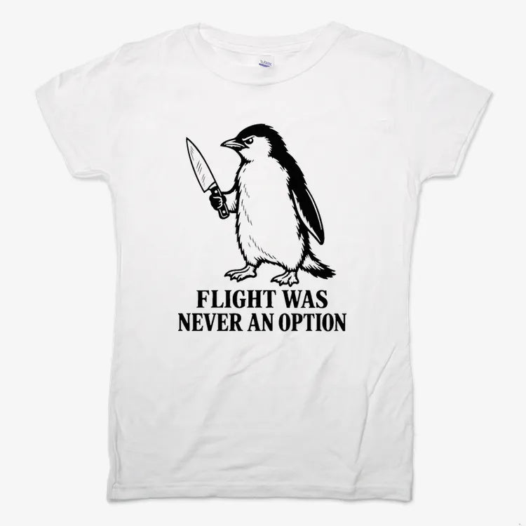 Flight Was Never An Option Penguin-Women's T-Shirt-Snow