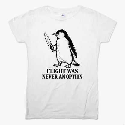 Flight Was Never An Option Penguin-Women's T-Shirt-Snow