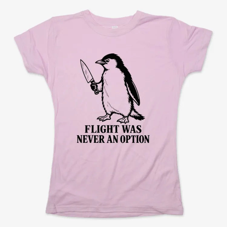 Flight Was Never An Option Penguin-Women's T-Shirt-Soft Pink