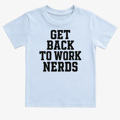 GET BACK TO WORK NERDS-Kids T-Shirt-Blue