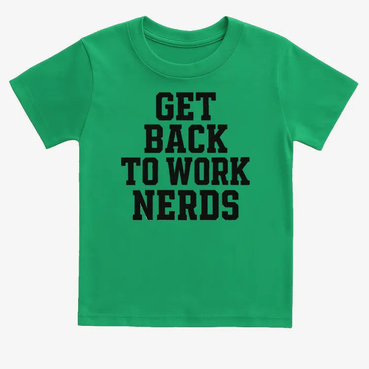GET BACK TO WORK NERDS-Kids T-Shirt-Green