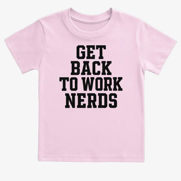 GET BACK TO WORK NERDS-Kids T-Shirt-Pink