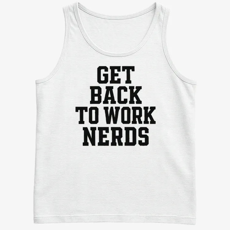 GET BACK TO WORK NERDS-Men's Tank Top-White