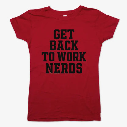 GET BACK TO WORK NERDS-Women's T-Shirt-Deep Red