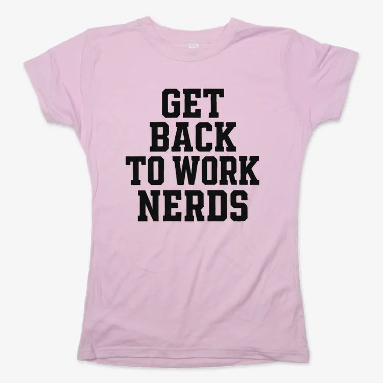 GET BACK TO WORK NERDS-Women's T-Shirt-Soft Pink