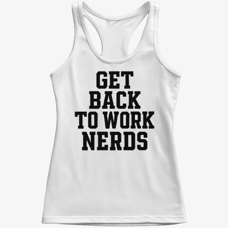 GET BACK TO WORK NERDS-Women's Tank Top-Snow