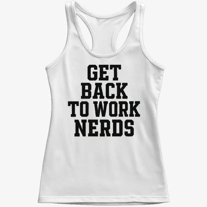 GET BACK TO WORK NERDS-Women's Tank Top-Snow