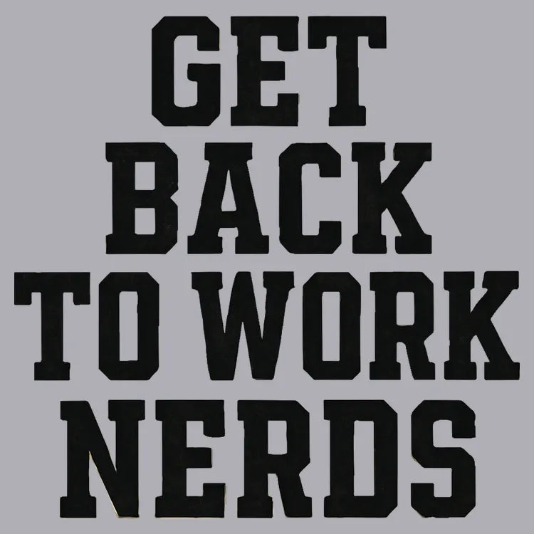 GET BACK TO WORK NERDS-Default-Thumbnail