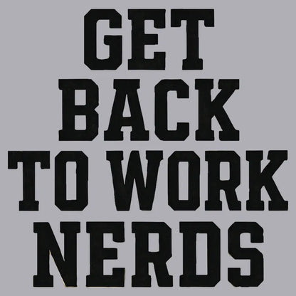 GET BACK TO WORK NERDS-Default-Thumbnail