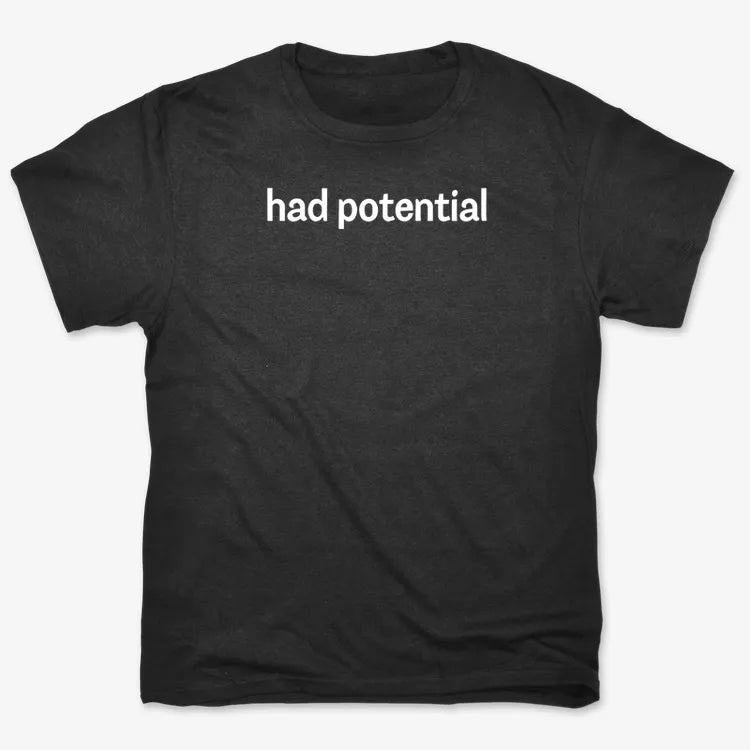 Had Potential-Men's T-Shirt-Black