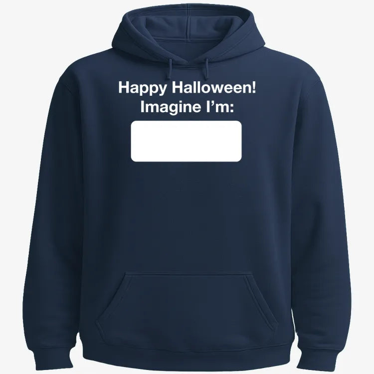 Happy Halloween. Imagine I'm ______-Hoodie-Navy Blue