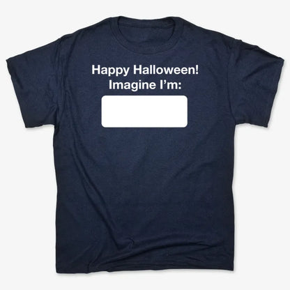 Happy Halloween. Imagine I'm ______-Men's T-Shirt-Navy Blue