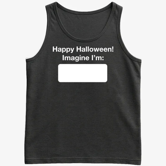 Happy Halloween. Imagine I'm ______-Men's Tank Top-Black