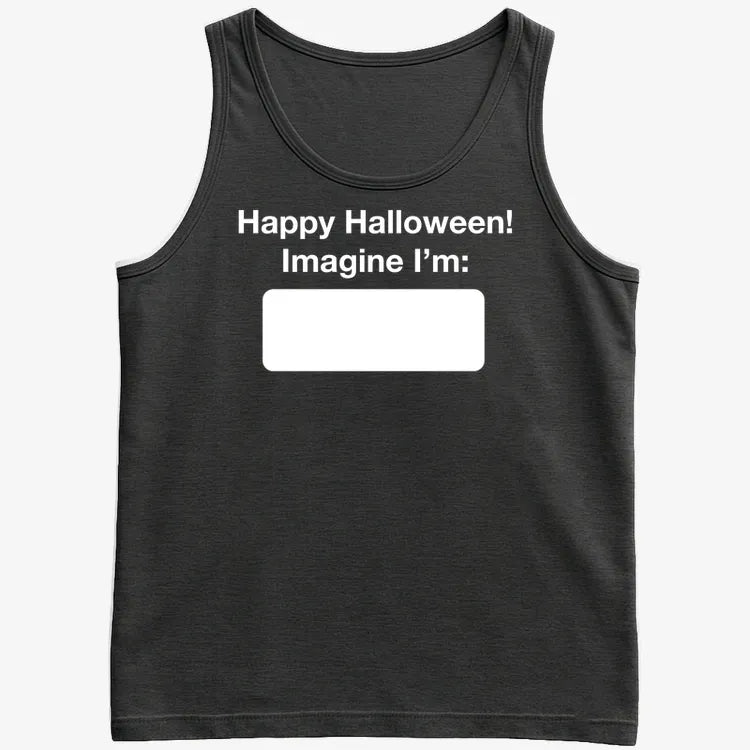 Happy Halloween. Imagine I'm ______-Men's Tank Top-Black
