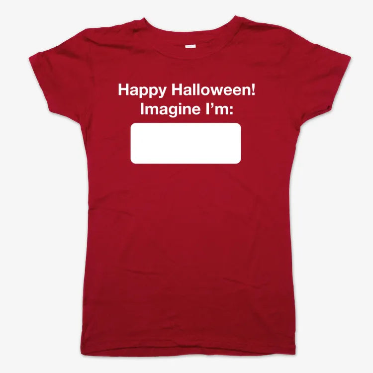 Happy Halloween. Imagine I'm ______-Women's T-Shirt-Deep Red