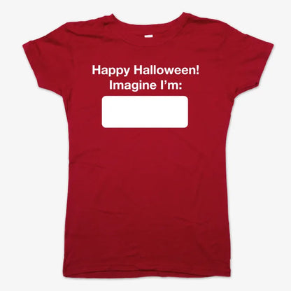 Happy Halloween. Imagine I'm ______-Women's T-Shirt-Deep Red