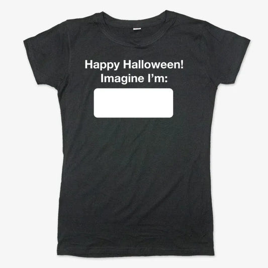 Happy Halloween. Imagine I'm ______-Women's T-Shirt-Midnight