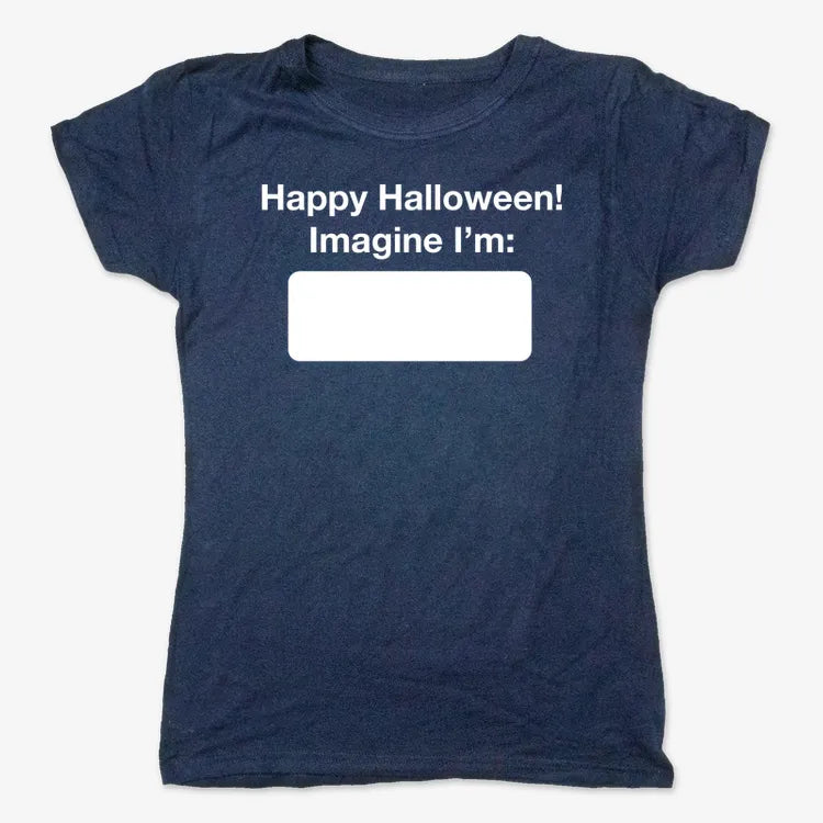Happy Halloween. Imagine I'm ______-Women's T-Shirt-True Navy