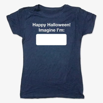 Happy Halloween. Imagine I'm ______-Women's T-Shirt-True Navy