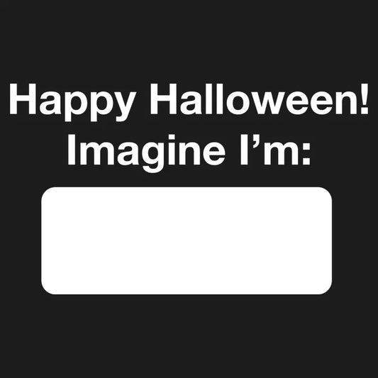 Happy Halloween. Imagine I'm ______-Default-Thumbnail