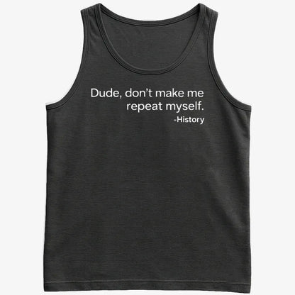 History: Don't Make Me Repeat Myself-Men's Tank Top-Black