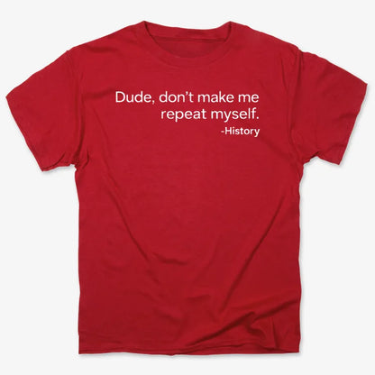 History: Don't Make Me Repeat Myself-Unisex Heavyweight T-Shirt-Red