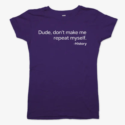 History: Don't Make Me Repeat Myself-Women's T-Shirt-Violet